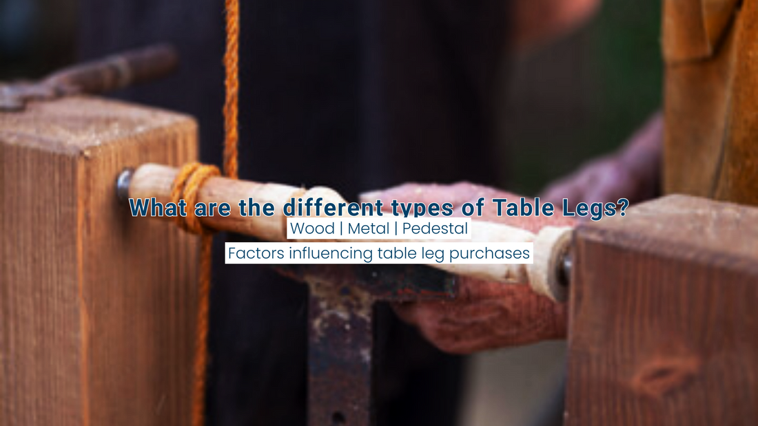 Learn about the different types of table legs and their unique features to help you choose the right one for your table.