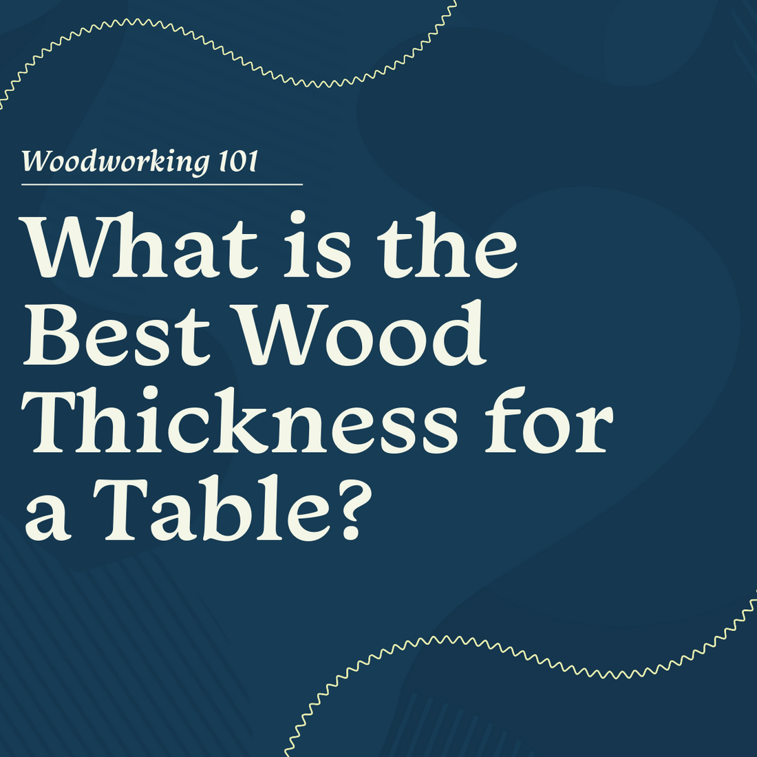 Table top wood thickness guide showing furniture sizing for dining tables and custom builds