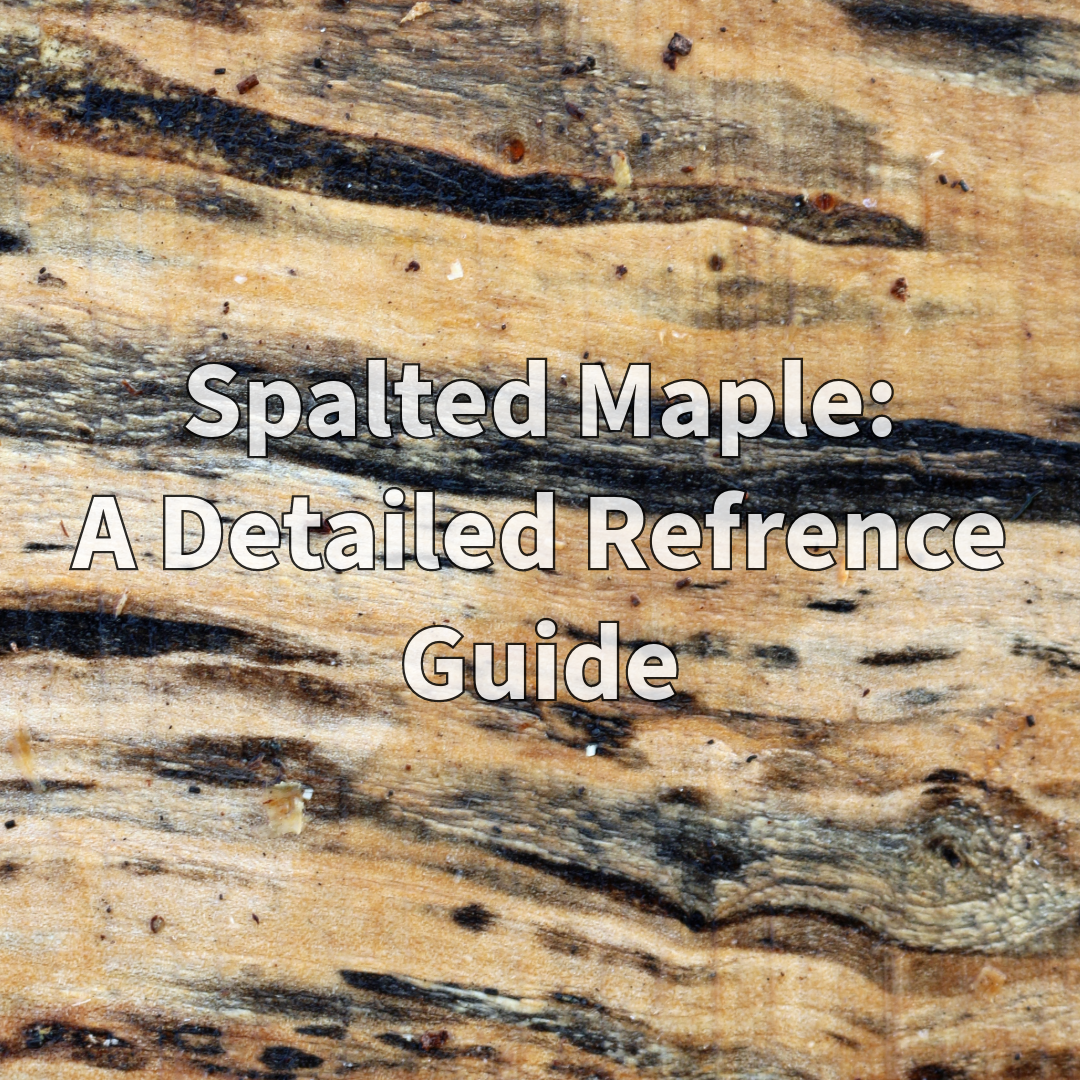 Spalted maple wood guide showing dark spalting lines, maple grain, furniture uses, table tops, and table leg considerations