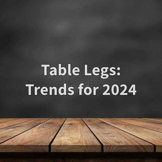 Table leg trends for 2024 guide showing modern dining table leg styles and furniture design ideas